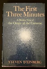 First Three Minutes: Origin of The Universe Steven Weinberg 1977 HCDJ 1st/2nd