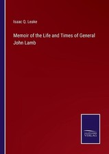 Memoir of the Life and Times of General John Lamb by Isaac Q. Leake Paperback Bo