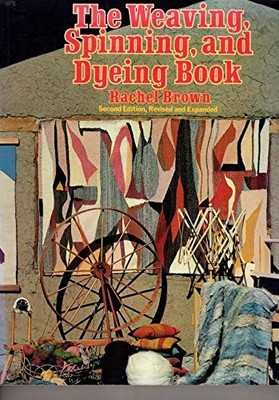 Weaving, Spinning and Dyeing Book, Brown, Rachel
