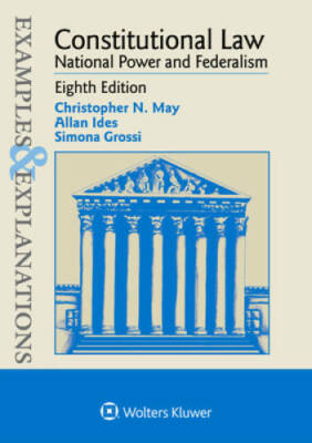 Examples & Explanations for Constitutional Law: National Power and Fed - GOOD