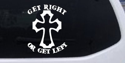 Get Right Or Get Left Christian Prayer Car or Truck Window Vinyl Decal Sticker