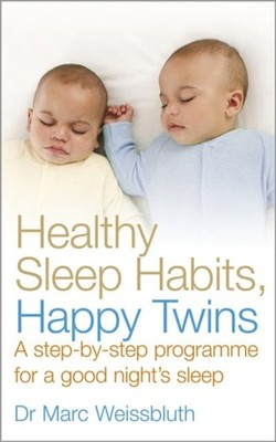 Healthy Sleep Habits, Happy Twins : A Step-By-Step Programme für