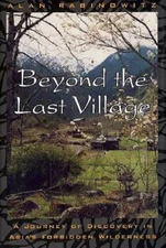 Beyond the Last Village: A Journey Of Discovery In Asia's Forbidden Wil - GOOD