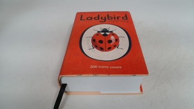 			Ladybird: A Cover Story: 500 iconic covers from the Ladybird arch		