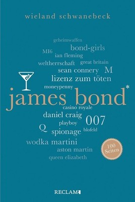 James Bond. 100 Seiten | Wieland Schwanebeck | deutsch
