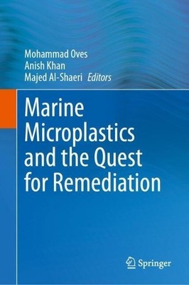 Marine Microplastics and the Quest for Remediation by Mohamma... - 9789819689781