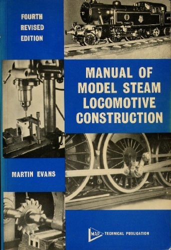 Manual of Model Steam Locomotive Construction - Evans, Martin