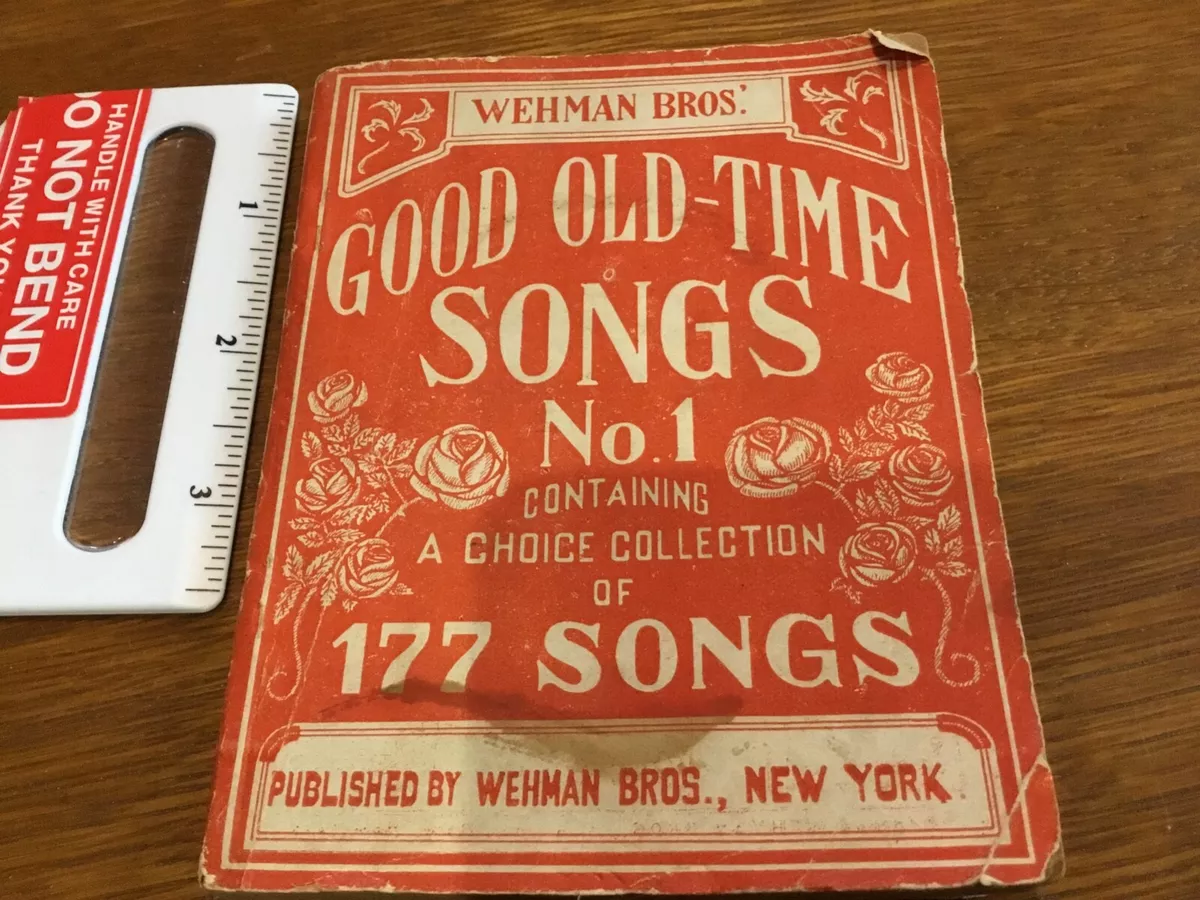 WEHMAN BROS.PUBLISHERS GOOD OLD-TIME SONGS No.1 (177 SONGS LYRICS) DATED  1910