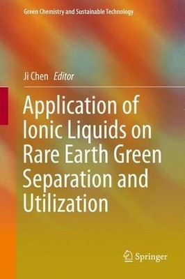 Application of Ionic Liquids on Rare Earth Green Separation a... - 9783662475096