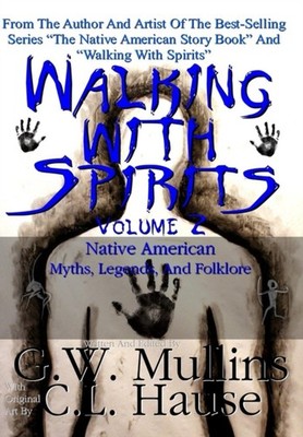 Mullins - Walking With Spirits Volume 2  Native American Myths Legend - X555z