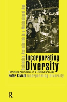 Incorporating Diversity : Rethinking Assimilation In A Multicultural Age, Har...