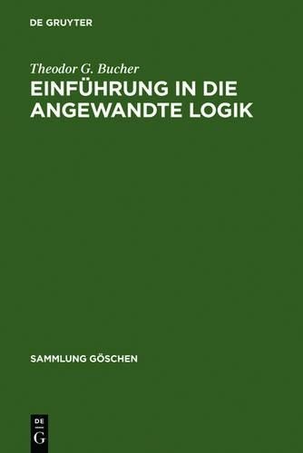 Theodor G Bucher Einführung in Die Angewandte Logik (Hardback) Sammlung Göschen
