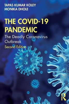 The COVID-19 Pandemic The Deadly Coronavirus Outbreak Tapas Kumar Koley (u. a.)