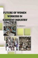 Suresha K . P. | Future Of Women Workers In Garment Industry | Taschenbuch