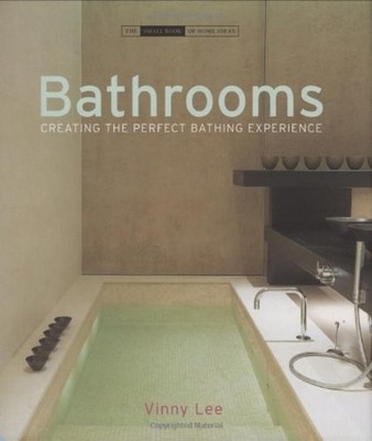 Bathrooms : Creating the Perfect Bathing Experience Hardcover Vin