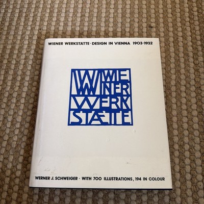 Wiener Werkstatte: Design in Vienna, 1903-32 by Werner J. Schweiger Hardcover