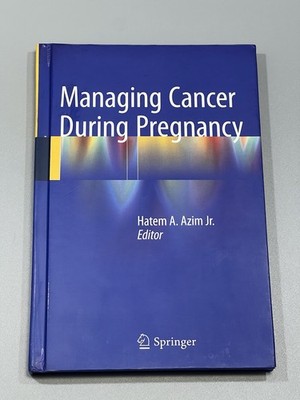 Managing Cancer during Pregnancy by HatemA AzimJr (Hardcover)