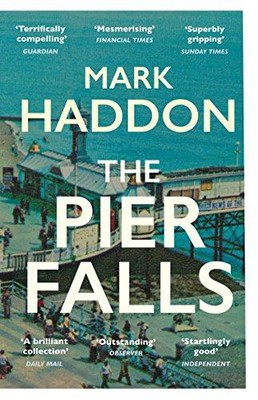 The Pier Falls: Haddon Mark - Haddon, Mark