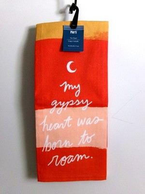 MY GYPSY HEART WAS BORN TO ROAM COTTON TEA TOWEL 18 x 28 BY PIER 1 NEW