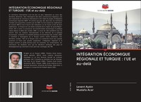 Levent Ayd¿N (U. A.) | IntÉGration ÉConomique RÉGionale Et Turquie : L'ue Et...
