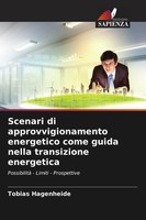 Tobias Hagenheide | Scenari Di Approvvigionamento Energetico Come Guida Nella...