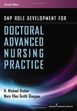 DNP Role Development for Doctoral Advanced Nursing Practice  by H Michael Dreher