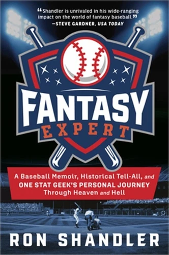 Fantasy Expert : A Baseball Memoir, Historical Tell-All, and One Stat Geek's Personal Journey Through Heaven and Hell by Ron Shandler (2024, Hardcover)
