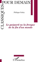 Philippe Godoy | Le GuéPard Ou La Fresque De La Fin D'un Monde | Taschenbuch