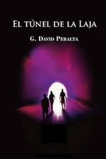 El tunel de La Laja by G. David Peralta (Spanish) Paperback Book