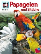 WAS IST WAS, Band 92: Papageien und Sittiche von Petra D... | Buch | Zustand gut