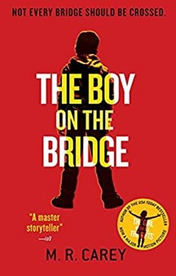 The Boy on the Bridge Hardcover M. R. Carey