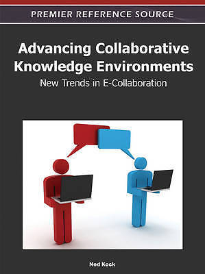 Advancing Collaborative Knowledge Environments: New Trends in E-Collaboration b