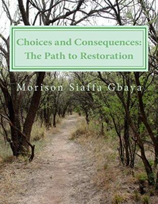 Choices and Consequences: The Path to Restoration 9781508770084 Free Shipping-,