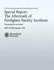 Special Report: The Aftermath of Firefighter Fatality Incidents: Preparing for t