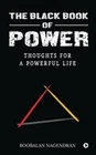 The Black Book of Power: Thoughts for a Powerful Life by Boobalan Nagendran: New