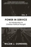 Power In Service An Introduction To Christian Political Thought Ouweneel Buch