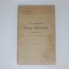 *Le chanoine Paul Payan, curé-doyen de Vaison, Majoral du Félibrige, 1861-1925*