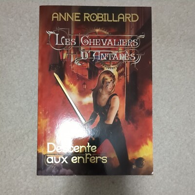 Les Chevaliers d'Antarès Anne Robillard descente aux enfers
