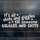 SHITS AND GIGGLES Sticker 200mm funny car ute window decal