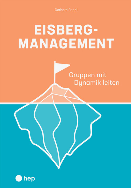 Thumbnail - Eisbergmanagement | Gerhard Friedl | Gruppen Mit Dynamik Leiten | Buch