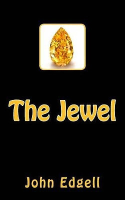 The Jewel By John Edgell - New Copy - 9781523988846