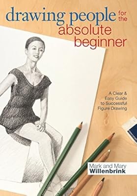 Drawing Figures for the Absolute Beginner: A Clear & Easy Guide to Successful Fi