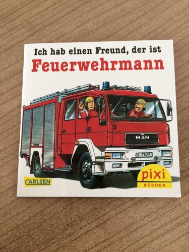 Pixi alt 1444 Ich hab einen Freund, der ist Feuerwehrmann