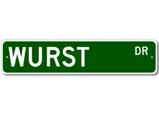 Wurst Drive Street Sign Personalized Custom Last Name Metal Sign - Aluminum