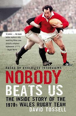 Nobody Beats Us: The Inside Story of the 1970s Wales Rugby Team by David...