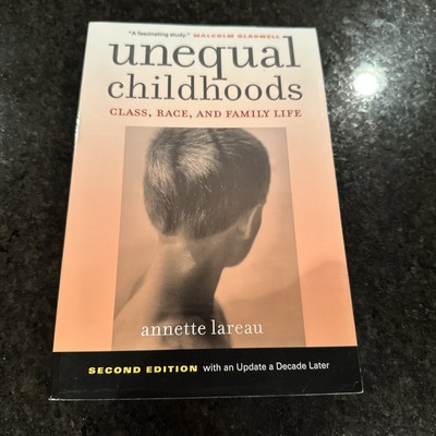 Unequal Childhoods : Class, Race, and Family Life by Annette Lareau (2011, Trade