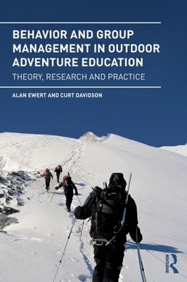 Behavior and Group Management in Outdoor Adventure Education by Alan Ewert