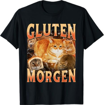 Gluten Morgen Funny Cat Meme Silly Cats Kitten Cat Lovers T-Shirt