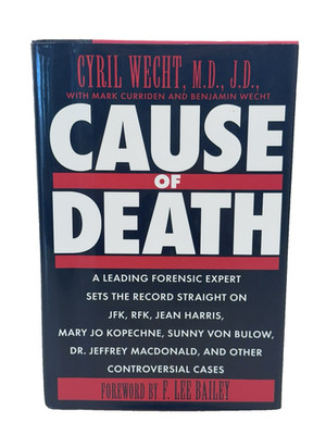 Cause of Death: A Leading Forensic Expert Sets the Record Straight by Cyril Wech
