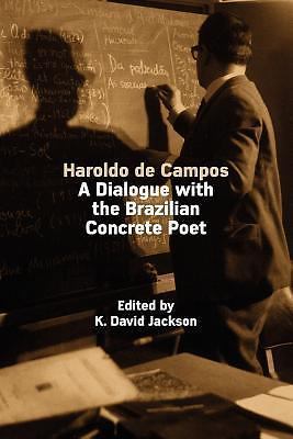 Haroldo de Campos: A Dialogue with the Brazilian Concrete Poet -